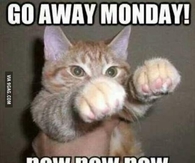 Go away monday