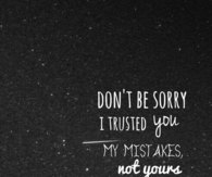 My mistakes, not yours