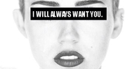 I will always want you