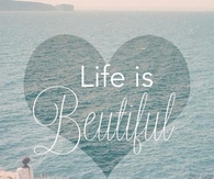 Life is beautiful