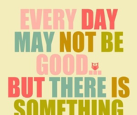Every day