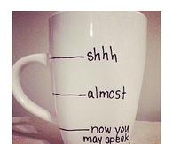 Let me drink my coffee