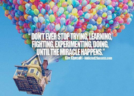 Dont ever stop trying, learning, fighting