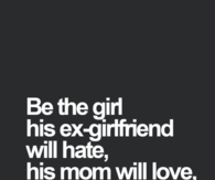 Be the girl he will never forget