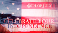 4th of july, celebrate your independence