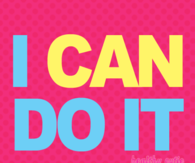 I can do it