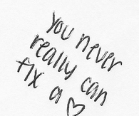 You never really can fix a heart