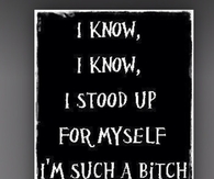 Im such a bitch