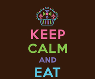 Keep calm and eat chocolate