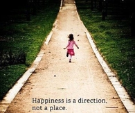 Happiness is a direction, not a place