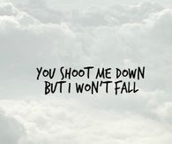 you shoot me down