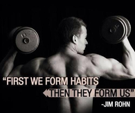 First we form habits, then they form us