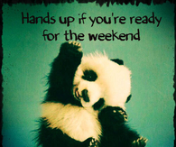 Ready for the weekend