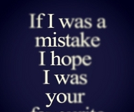 if i was a mistake