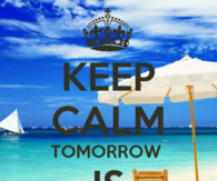 Keep Calm Tomorrow is Summer