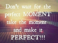 the perfect moment