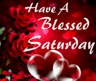 Have a blessed Saturday
