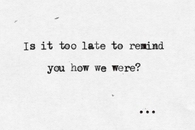 is it to late