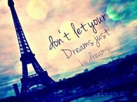 Dont let your dreams just be dreams