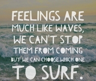 Feelings are much like waves