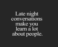 Late night conversations