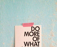 Do more of what makes you happy