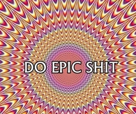 Do epic shit
