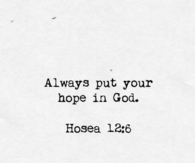 Always put your hope in God