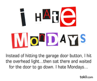 I hate Mondays