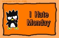 I hate Monday