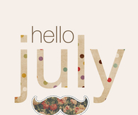 Hello July