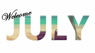 Welcome July