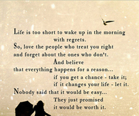 Life is too short to wake up in the morning with regrets