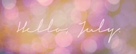 Hello July