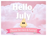 Hello July