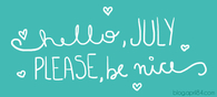 Hello July, please be nice