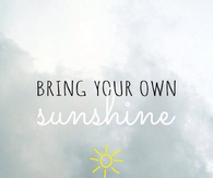 Bring your own sunshine
