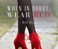 When in doubt, wear Red - Bill Blass