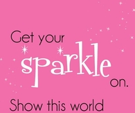 Get Your Sparkle on. Show this world where you Belong.