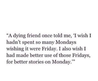 A Dying Friend once Told Me