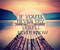 If You Never Try