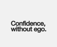 Confidence Without Ego