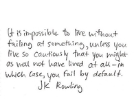 It Is Impossible to Live Without Failing
