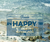 Think happy thoughts
