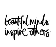 Beautiful minds, inspire others