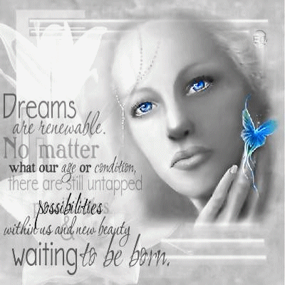 Dreams are renewable...