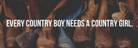 Every country boy needs a country girl