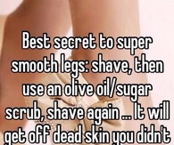 Best secret for smooth legs