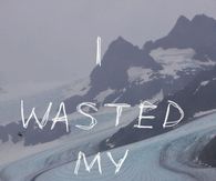 Wasted my time