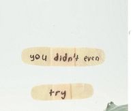 You didn't even try
